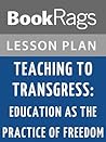 Lesson Plans Teaching to Transgress: Education as the Practice of Freedom