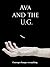 Ava and the U.G.