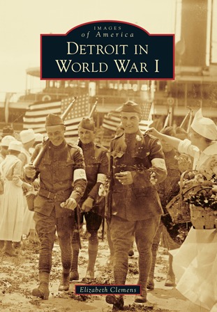 Detroit in World War I (Images of America: Michigan)