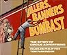 Billers Banners and Bombast: The Story of Circus Advertising