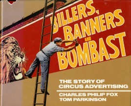 Billers Banners and Bombast: The Story of Circus Advertising (Hardcover)