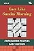 Easy Like Sunday Morning Vol 6: Crossword Puzzles Easy Edition (Crossword Puzzles Series)