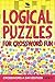 Logical Puzzles for Crossword Fun Vol 2: Crossword A Day Edition (Crossword Puzzles Series)