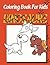 Coloring Book for Kids: Dinosaurs (Dinosaur Coloring and Art Book Series)