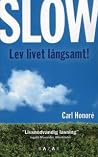 Slow : lev livet ...