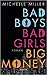 Bad Boys, Bad Girls, Big Money