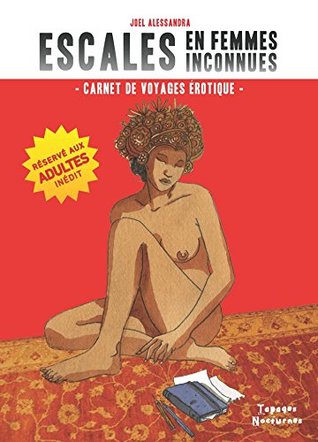 Escales en femmes inconnues : Carnet de voyages érotique (French Edition)