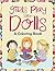 Girls Play with Dolls (A Coloring Book) (Dolls Coloring and Art Book Series)