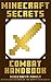Minecraft: Minecraft Secrets: Minecraft Combat Handbook (Updated Edition) A Minecraft Guide Full of Tips and Tricks! (An Unofficial Minecraft Handbook by the Wimpy Steve series authors)