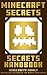 Minecraft: Minecraft Secrets: Minecraft Secrets Handbook (Updated Edition) A Minecraft Guide Full of Tips and Tricks! (An Unofficial Minecraft Handbook by the Wimpy Steve series authors)