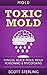 Mold: Toxic Mold: Fungus, B...