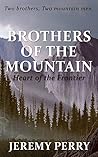 Brothers of the Mountain: Heart of the Frontier (Stories 1-7, Vol. 1)
