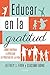 Educar en la gratitud (Educación y familia) (Spanish Edition)