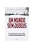 Um mundo sem judeus by Alon Confino