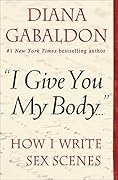 "I Give You My Body . . .": How I Write Sex Scenes