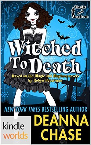 Witched to Death (Magic and Mayhem; Ida May Chronicles #1)