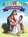 God Loves You Coloring Book (Religious Coloring and Art Book Series) God Loves You Coloring Book (Religious Coloring and Art Book Series)