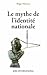 Le mythe de l’identité nati...