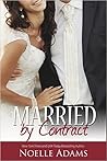 Married by Contract by Noelle  Adams