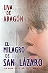 El milagro de San Lázaro. Un misterio de más de veinte años (Spanish Edition) El milagro de San Lázaro. Un misterio de más de veinte años (Spanish Edition)