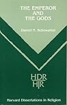 The Emperor and the Gods: Images from the Time of Trajan (Harvard Dissertations in Religion) The Emperor and the Gods: Images from the Time of Trajan (Harvard Dissertations in Religion)