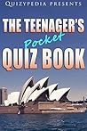 The Teenagers Pocket Quiz Book (Quizypedia Presents)