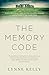 The Memory Code: The traditional Aboriginal memory technique that unlocks the secrets of Stonehenge, Easter Island and ancient monuments the world over