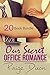 Erotica: Our Secret Office Romance (New Adult Romance Multi Book Mega Bundle Erotic Sex Tales Taboo Bundle)(New Adult Erotica, Taboo, Fantasy, Fetish)