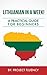 Lithuanian: Learn Lithuanian in a Week! Start Speaking Basic Lithuanian In Less Than 24 Hours: The Ultimate Crash Course For Beginners (Lithuania, Travel Lithuania, Travel Baltic)