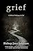 Grief: A Biblical Pathway t...