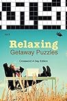 Relaxing Getaway Puzzles Vol 5: Crossword A Day Edition (Crossword Puzzles Series)