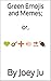 Green Emojis and Memes