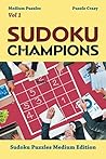 Sudoku Champions (Medium Puzzles) Vol 1: Sudoku Puzzles Medium Edition (Sudoku Puzzle Series)