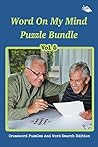 Word On My Mind Puzzle Bundle Vol 5: Crossword Puzzles And Word Search Edition (Crossword Puzzles Series)