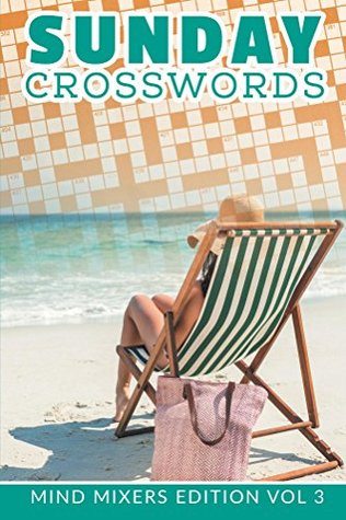 Sunday Crosswords: Mind Mixers Edition Vol 3 (Crossword Puzzles Series)