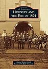 Hinckley and the Fire of 1894 (Images of America: Minnesota)