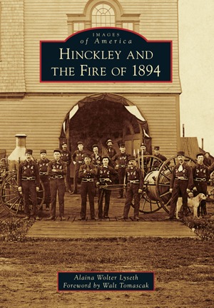 Hinckley and the Fire of 1894 (Images of America: Minnesota)