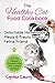 The Healthy Cat Food Cookbook: Delectable Homemade Meals & Treats for Your Feline Friend. Over 30 Recipes Including Raw And Cooked Options!