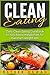 Clean Eating: Daily Clean Eating Cookbook to Help Boost Metabolism for Maximum Weight Loss (Clean Eating, Clean Eating Recipes, Weight Loss, Lean, Healthy ... Easy Clean Eating Recipes for Beginners)