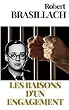 LES RAISONS D'UN ENGAGEMENT : Mémorandum écrit par Robert Brasillach pour la préparation de son procès (French Edition)