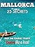 MALLORCA 25 Secrets - The L...