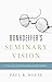 Bonhoeffer's Seminary Vision