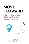 Move Forward: 7 Days To Life Changing Clarity and Direction