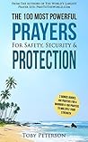 Prayer | The 100 Most Powerful Prayers For Safety, Security & Protection | 2 Amazing Bonus Books to Pray for a Warrior & to Multiply Your Strength