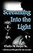 Screaming into the Light