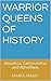 Warrior Queens of History by Maria Small