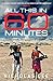 All This in 60 Minutes