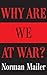 Why Are We at War?