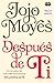 Después de ti by Jojo Moyes Después de ti by Jojo Moyes