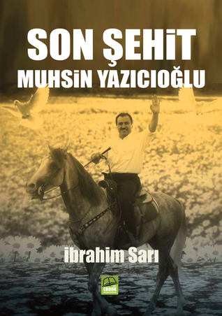 Son Şehit Muhsin Yazıcıoğlu